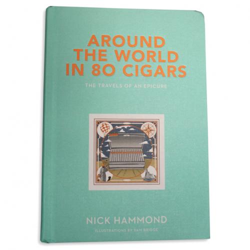 Around the World in 80 Cigars Book by Nick Hammond